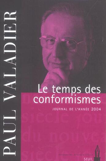 Couverture du livre « Le temps des conformismes. journal (2004) » de Paul Valadier aux éditions Seuil