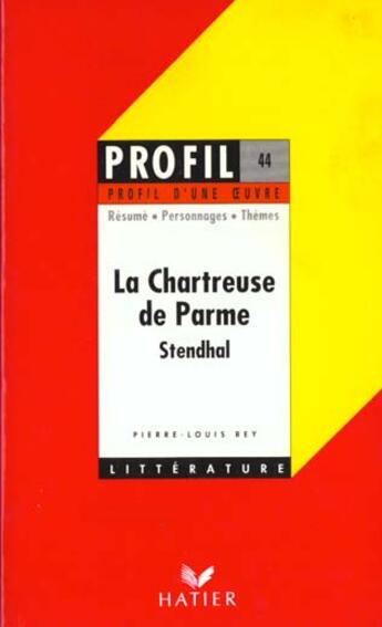 Couverture du livre « La chartreuse de parme , de Stendhal » de Pierre-Louis Rey aux éditions Hatier
