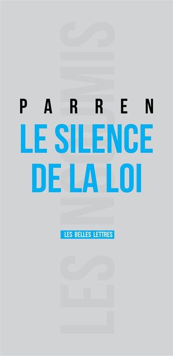 Couverture du livre « Le silence de la loi » de Cedric Parren aux éditions Belles Lettres