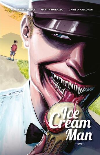 Couverture du livre « Ice cream man t.1 » de Martin Morazzo et W. Maxwell Prince et Chris O'Halloran aux éditions Huginn & Muninn
