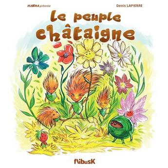 Couverture du livre « Le peuple de Châtaigne » de Lapierre aux éditions Flibusk