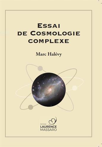 Couverture du livre « Essai de Cosmologie complexe » de Marc Halevy aux éditions Laurence Massaro