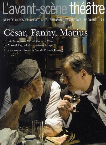 Couverture du livre « Revue L'Avant-scène théâtre : César, Fanny, Marius » de Marcel Pagnol aux éditions Avant-scene Theatre