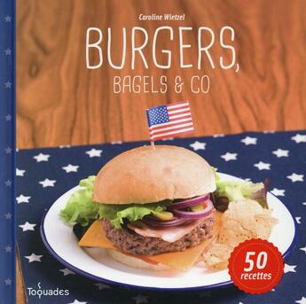 Couverture du livre « Burgers, bagels and co » de Wietzel Caroline aux éditions First