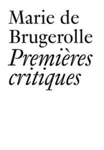 Couverture du livre « Premières critiques » de Marie De Brugerolle aux éditions Les Presses Du Reel