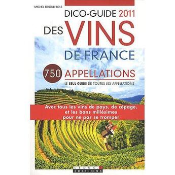 Couverture du livre « Dico guide des vins de France (édition 2011) » de Michel Droulhiole aux éditions Leduc