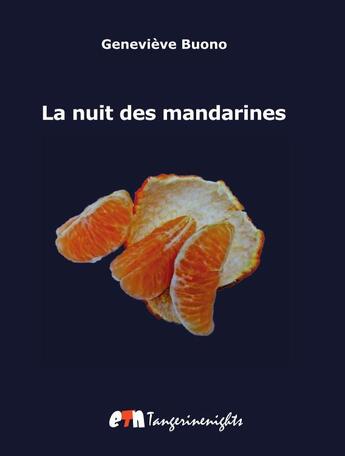 Couverture du livre « La nuit des mandarines » de Genevieve Buono aux éditions Tangerine Nights