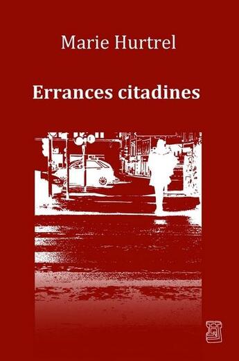 Couverture du livre « Errances citadines » de Marie Hurtrel aux éditions Hurtrel
