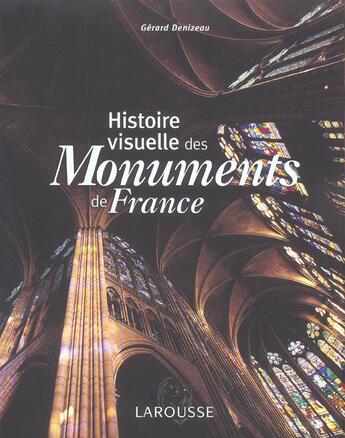 Couverture du livre « Histoire Visuelle Des Monuments De France » de Gerard Denizeau aux éditions Larousse