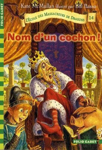 Couverture du livre « L'école des Massacreurs de dragons Tome 14 : nom d'un cochon ! » de Kate Hall Mcmullan aux éditions Gallimard-jeunesse