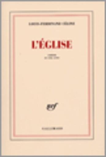 Couverture du livre « L'église » de Louis-Ferdinand Celine aux éditions Gallimard