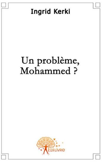 Couverture du livre « Un problème Mohammed? » de Ingrid Kerki aux éditions Edilivre
