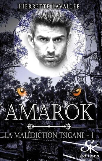 Couverture du livre « La malédiction tsigane Tome 1 : Amarock » de Pierrette Lavallee aux éditions Sharon Kena