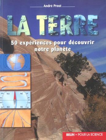 Couverture du livre « La terre. 50 experiences pour decouvrir notre planete » de Prost A aux éditions Belin Education