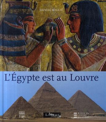Couverture du livre « L'Egypte est au Louvre » de Daniel Soulie aux éditions Somogy
