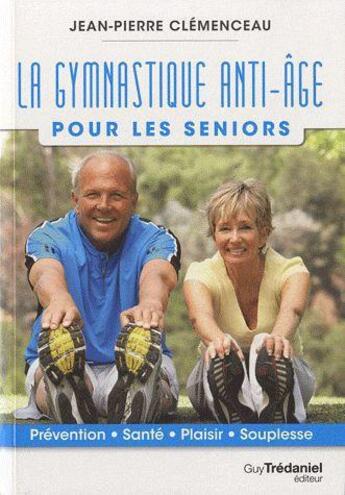 Couverture du livre « La gymnastique anti-âge » de Jean-Pierre Clémenceau aux éditions Guy Trédaniel