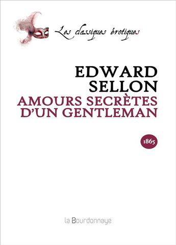 Couverture du livre « Amours Secretes D'Un Gentleman » de Sellon Edward aux éditions La Bourdonnaye