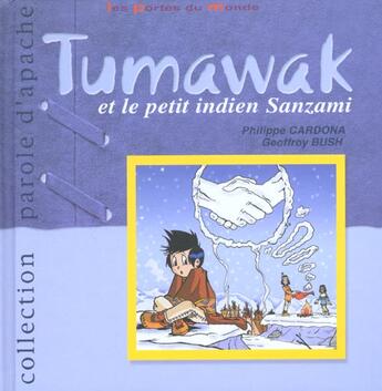 Couverture du livre « Tumawak le petit indien Sanzami » de Geoffroy Bush et Philippe Cardona aux éditions Portes Du Monde