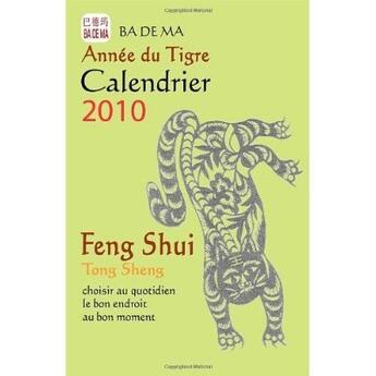 Couverture du livre « Calendrier feng shui 2010 ; année du tigre » de Badema aux éditions Badema