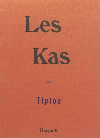 Couverture du livre « Les kas » de Tiptoe aux éditions Harpo & Editions