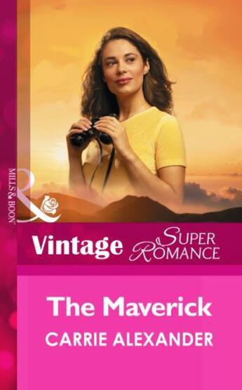 Couverture du livre « The Maverick (Mills & Boon Vintage Superromance) » de Carrie Alexander aux éditions Mills & Boon Series