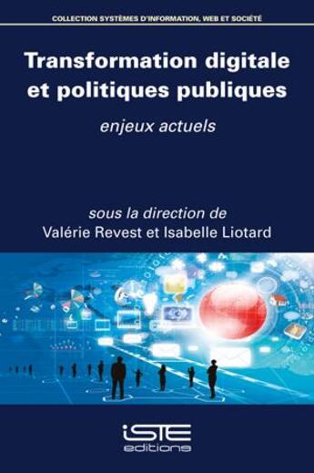 Couverture du livre « Transformation digitale et politiques publiques : enjeux actuels » de Isabelle Liotard et Valerie Revest aux éditions Iste