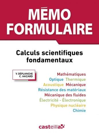Couverture du livre « Mémo formulaire ; calculs scientifiques fondamentaux (3e édition) » de Claude Hazard et Yves Deplanche aux éditions Casteilla