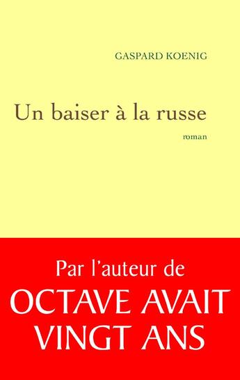 Couverture du livre « Un baiser a la russe » de Gaspard Koenig aux éditions Grasset Et Fasquelle