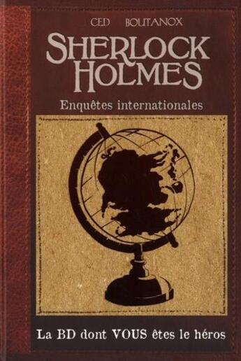 Couverture du livre « Sherlock Holmes t.6 : enquêtes internationales » de Ced et Boutanox aux éditions Makaka
