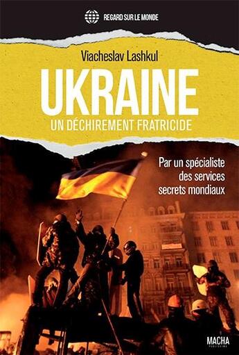 Couverture du livre « Ukraine ; un déchirement fratricide » de Viacheslav Lashkul aux éditions Macha Publishing