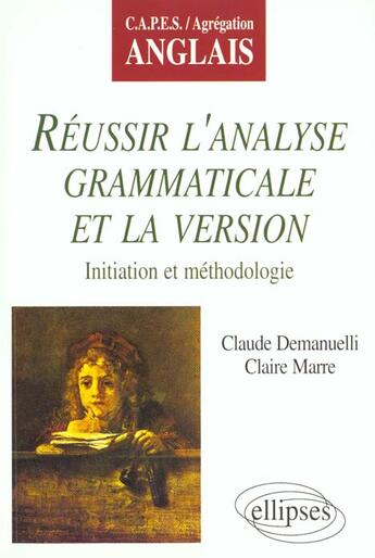 Couverture du livre « Reussir l'analyse grammaticale et la version » de Demanuelli/Marre aux éditions Ellipses