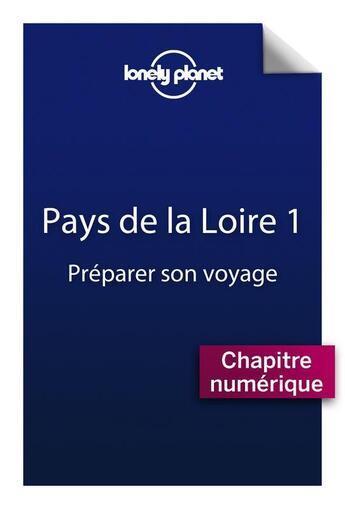 Couverture du livre « Pays de la Loire ; préparer son voyage » de  aux éditions Lonely Planet France
