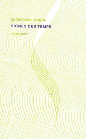 Couverture du livre « Signes des temps » de Christophe Manon aux éditions Heros Limite