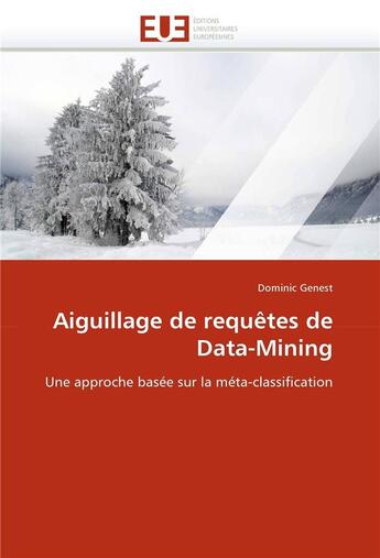 Couverture du livre « Aiguillage de requetes de data-mining » de Genest-D aux éditions Editions Universitaires Europeennes