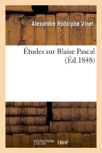 Couverture du livre « Etudes sur blaise pascal » de Vinet A R. aux éditions Hachette Bnf