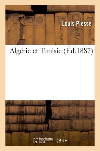Couverture du livre « Algerie et tunisie » de Piesse Louis aux éditions Hachette Bnf