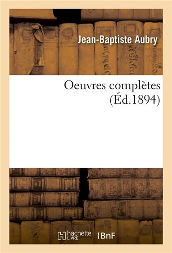 Couverture du livre « Oeuvres completes » de Aubry Jean-Baptiste aux éditions Hachette Bnf