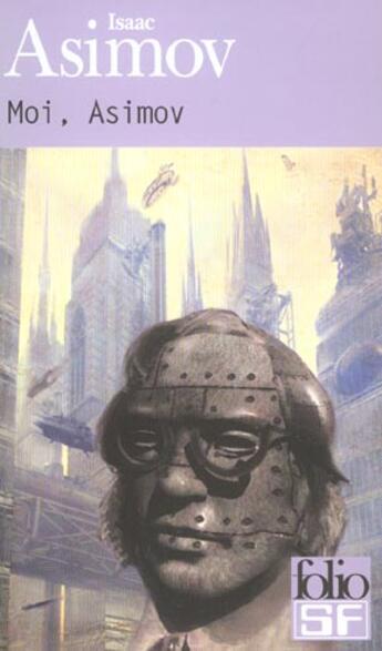 Couverture du livre « Moi, asimov » de Isaac Asimov aux éditions Folio