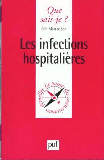 Couverture du livre « Les infections hospitalières » de Eric Marsaudon aux éditions Que Sais-je ?