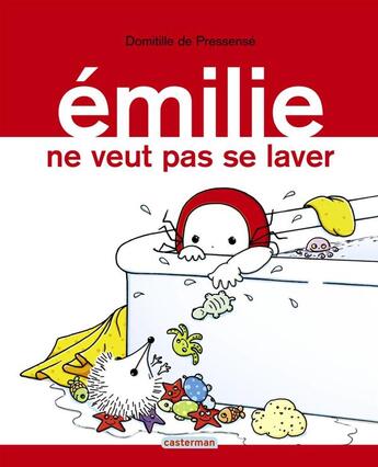 Couverture du livre « Emilie ne veut pas se laver » de Domitille De Pressense aux éditions Casterman