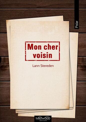 Couverture du livre « Mon cher voisin » de Lann Stereden aux éditions Neowood Editions
