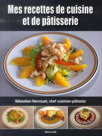 Couverture du livre « Mes recettes de cuisine et de pâtisserie » de Sebastien Hervouet aux éditions Musee Du Grand Blockhaus