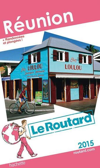 Couverture du livre « GUIDE DU ROUTARD ; Réunion + randonnées et plongées ! (édition 2015) » de Collectif Hachette aux éditions Hachette Tourisme