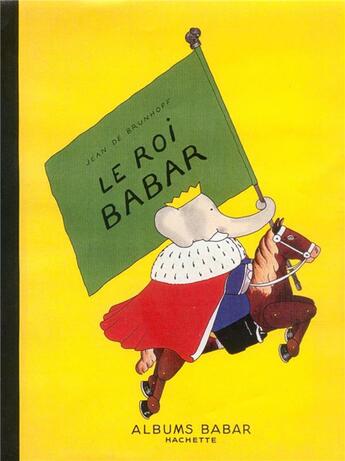 Couverture du livre « Le roi Babar » de Jean De Brunhoff aux éditions Hachette Jeunesse