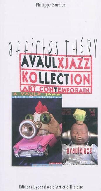 Couverture du livre « A vaulx jazz kollection art contemporain » de P Barrier et B Thery aux éditions Elah