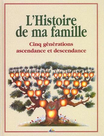 Couverture du livre « L'histoire de ma famille t.5 ; ascendance et descendance » de Henri Medori aux éditions Aedis