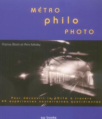 Couverture du livre « Métro philo photo » de Bloch aux éditions Sw Books