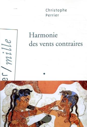 Couverture du livre « Harmonie des vents contraires » de Christophe Perrier aux éditions Arlea