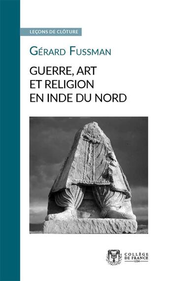 Couverture du livre « Guerre, art et religion en Inde du nord » de Gerard Fussman aux éditions College De France
