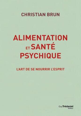 Couverture du livre « Alimentation et santé psychique » de Christian Brun aux éditions Guy Trédaniel